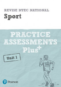 Pearson REVISE BTEC National Sport Practice Assessments Plus U1 - 2023 and 2024 Exams and Assessments