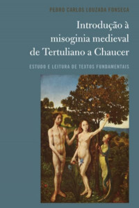 Introdução À Misoginia Medieval De Tertuliano a Chaucer by Pedro Carlos Louzada Fonseca (Hardback)