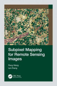 Subpixel Mapping for Remote Sensing Images by Peng Wang (Hardback)