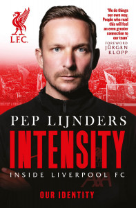 Intensity: Inside Liverpool FC by Pep Lijnders - Signed Edition