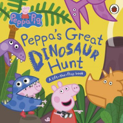 Peppa's Great Dinosaur Hunt by Lauren Holowaty (Boardbook)