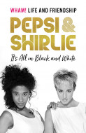 Pepsi & Shirlie - It's All in Black and White by Pepsi Demacque-Crockett & Shirlie Kemp - Signed Edition