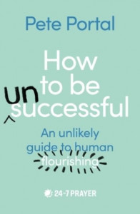 How to Be (Un)successful by Pete Portal