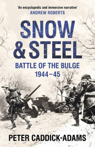 Snow & Steel by Peter Caddick-Adams - Signed Paperback Edition
