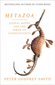 Metazoa by Peter Godfrey-Smith - Signed Edition