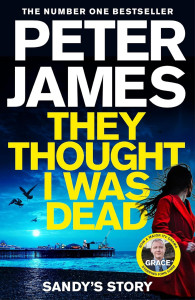 They Thought I Was Dead: Sandy's Story by Peter James - Signed Edition