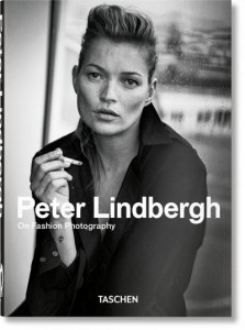 Peter Lindbergh on Fashion Photography by Peter Lindbergh (Hardback)