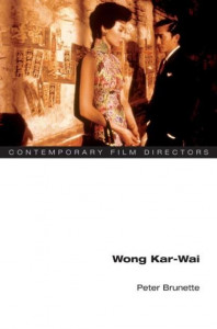 Wong Kar-Wai by Peter Brunette