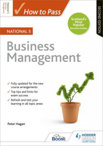 How to Pass National 5 Business Management, Second Edition by Peter Hagan