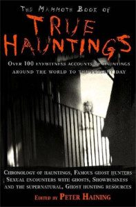 The Mammoth Book of True Hauntings by Peter Haining