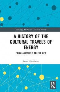 A History of the Cultural Travels of Energy by Peter Hjertholm (Hardback)