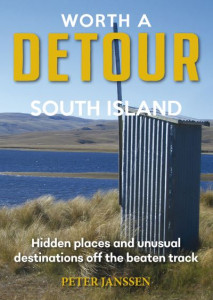 Worth a Detour South Island by Peter Janssen