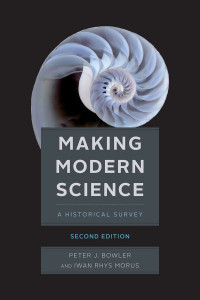Making Modern Science by Peter J. Bowler