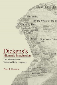 Dickens's Idiomatic Imagination by Peter J. Capuano (Hardback)