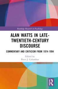 Alan Watts in Late-Twentieth-Century Discourse by Peter J. Columbus (Hardback)