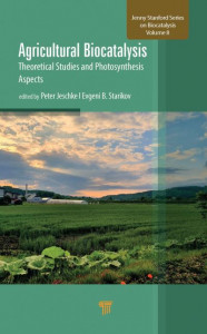 Agricultural Biocatalysis. Volume 1 Theoretical Studies and Photosynthesis Aspects by Peter Jeschke (Hardback)
