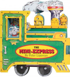 The Mini-Express by Peter J. Lippman (Boardbook)