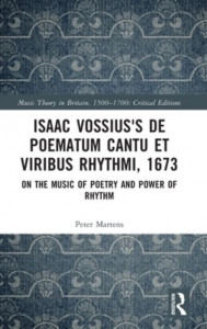 Issac Vossius's De Poematum Cantu Et Viribus Rhythmi, 1673 by Peter Martens (Hardback)