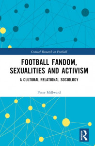 Football Fandom, Sexualities and Activism by Peter Millward (Hardback)