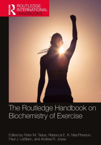 The Routledge Handbook on Biochemistry of Exercise by Peter M. Tiidus