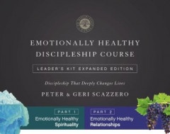 Emotionally Healthy Discipleship Course Expanded Edition Leader's Kit by Peter Scazzero