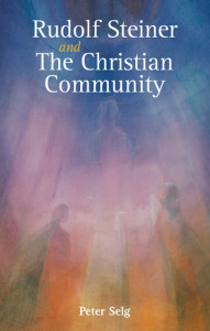 Rudolf Steiner and The Christian Community by Peter Selg