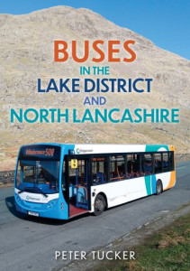 Buses in the Lake District and North Lancashire by Peter Tucker