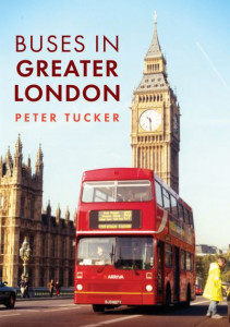 Buses in Greater London by Peter Tucker