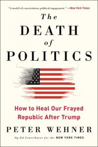 The Death of Politics by Peter Wehner