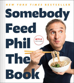 Somebody Feed Phil The Book by Phil Rosenthal  - Signed Edition