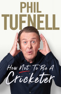 How Not to be a Cricketer by Phil Tufnell - Signed Edition
