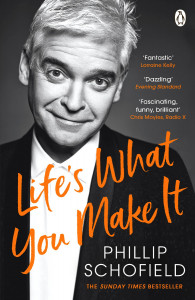 Life's What You Make It by Phillip Schofield - Signed Paperback Edition