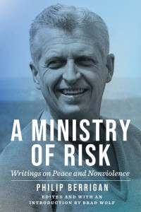 A Ministry of Risk by Philip Berrigan (Hardback)