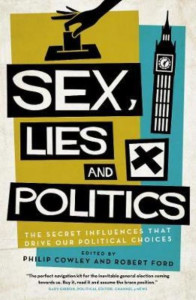 Sex, Lies and Politics by Philip Cowley