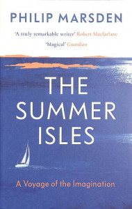 The Summer Isles: A Voyage of the Imagination by Philip Marsden