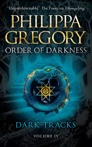 Dark Tracks (Order of Darkness Volume IV) by Philippa Gregory - Signed Edition