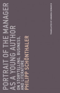 Portrait of the Manager as a Young Author (Book 12) by Philipp Schönthaler
