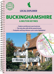 Philip's Local Explorer Street Atlas Buckinghamshire and Milton Keynes (Spiral bound)
