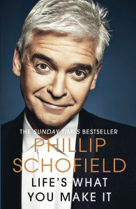 Life's What You Make It by Phillip Schofield - Signed Edition