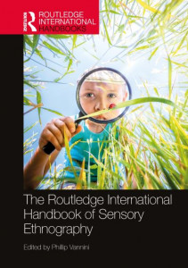 The Routledge International Handbook of Sensory Ethnography by Phillip Vannini (Hardback)