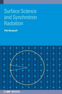 Surface Science and Synchrotron Radiation by Phillip Woodruff (Hardback)