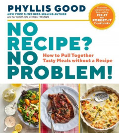 No Recipe? No Problem! by Phyllis Pellman Good
