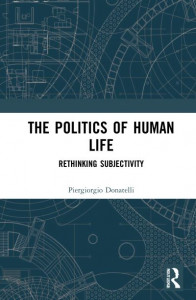 The Politics of Human Life by Piergiorgio Donatelli