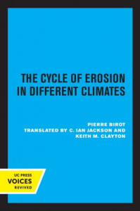 The Cycle of Erosion in Different Climates by Pierre Birot