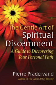 The Gentle Art of Spiritual Discernment by Pierre Pradervand