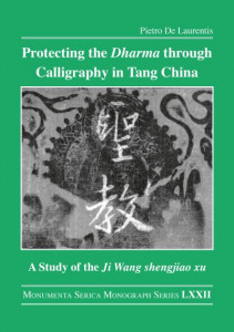 Protecting the Dharma Through Calligraphy in Tang China by Pietro De Laurentis
