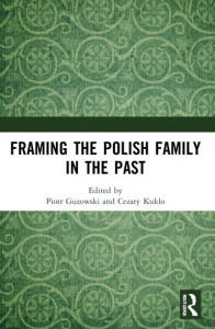Framing the Polish Family in the Past by Piotr Guzowski