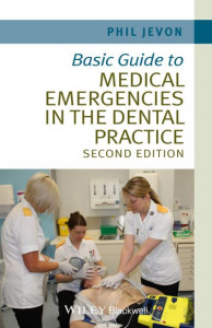 Basic Guide to Medical Emergencies in the Dental Practice by Philip Jevon