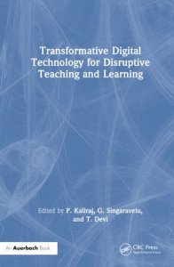 Transformative Digital Technology for Disruptive Teaching and Learning by P. Kaliraj (Hardback)