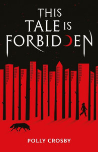 This Tale Is Forbidden by Polly Crosby